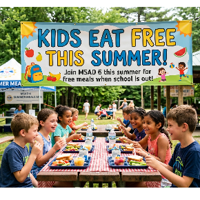 Image of a park with a banner over a picnic table of children eating.  Banner says "Kids Eat Free This Summer!  Join MSAD 6 this summer for free meals when school is out!"